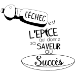 Sticker citation l'chec est l'pice qui donne sa saveur . . .