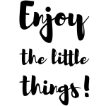 Sticker citation enjoy the little things design Sticker citation enjoy the little things design