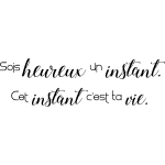 Sticker citation soit heureux un instant