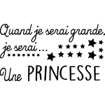 Sticker citation quand je serai grande, je serai . . . une princesse