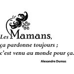 Sticker citation les mamans a pardonne - alexandre dumas