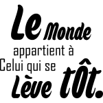 Sticker citation le monde appartient à celui qui se lève tôt Sticker citation le monde appartient à celui qui se lève tôt