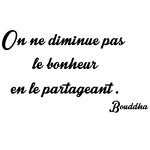 Sticker citation on ne diminue pas le bonheur - bouddha Sticker citation on ne diminue pas le bonheur - bouddha