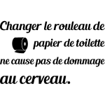 Sticker citation wc changer le rouleau de papier de toilette