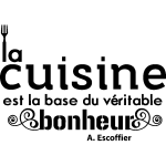 Sticker la cuisine est la base du véritable bonheur - a. escoffier Sticker la cuisine est la base du véritable bonheur - a. escoffier