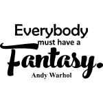 Sticker everybody must have a fantasy - andy warhol