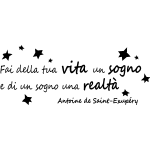 Sticker fai della tua vita un sogno - antoine de saint - exupry