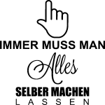 Sticker immer muss man alles selber machen lassen Sticker immer muss man alles selber machen lassen