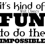 Sticker it's kind of fun to do the impossible - walt disney Sticker it's kind of fun to do the impossible - walt disney