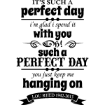 Sticker it's such a perfect day - lou reed