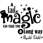Sticker a little magic can take you a long way - roald dahl