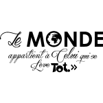 Sticker le monde appartient à celui qui se lève tôt Sticker le monde appartient à celui qui se lève tôt