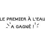 Sticker le premier à l?eau a gagné ! Sticker le premier à l?eau a gagné !