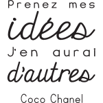 Sticker prenez mes ides. . . coco chanel