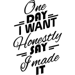 Wall decal one day i want honestly say i made it