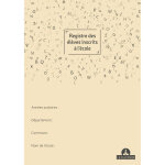 Le dauphin registre des lves inscrits  l'cole, 297x210, 377 noms, 56 pages - couleurs assorties