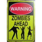 Plaque warning zombie ahead 30x20 cm tole affiche metal deco rock roll
