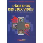 Livre : l'âge d'or des jeux vidéo et de la presse spécialisée edition - geeks line - neuf Livre : l'âge d'or des jeux vidéo et de la presse spécialisée edition - geeks line - neuf