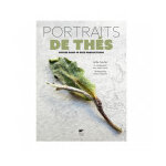 Livre portraits de th�s - voyage dans 40 pays producteurs par lydia gautier