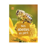 Editions quae nos abeilles en pril, de vincent albouy et yves le conte
