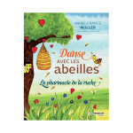 Editions trdaniel danse avec les abeilles, la pharmacie de la ruche