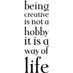 Ambiance - sticker sticker being creative is not a hobby it is a way of life