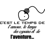 Ambiance - sticker sticker c'est le temps de l'amour, le temps des copains et des l'aventure