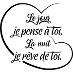 Ambiance - sticker sticker citation amour le jour je pense � toi, la nuit je r�ve de toi