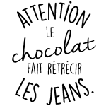 Ambiance - sticker sticker citation attention le chocolat fais r�tr�cir. . .