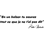 Ambiance - sticker sticker citation en un baiser . . . - pablo neruda