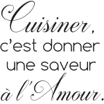 Ambiance - sticker sticker citation cuisine cuisiner, c'est donner une saveur