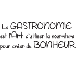 Ambiance - sticker sticker citation cuisine la gastronomie est l'art
