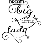 Ambiance - sticker sticker citation dream big little lady