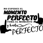 Ambiance - sticker sticker citation no esperes el momento perfecto