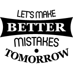 Ambiance - sticker sticker citation let's make better mistakes tomorrow