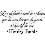 Ambiance - sticker sticker citation les obstacles sont ces choses . . . - henry ford