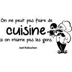 Ambiance - sticker sticker citation on ne peut pas faire de cuisine . . . joel robuchon