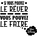Ambiance - sticker sticker citation si vous pouvez le r�ver, vous pouvez le faire - walt disney
