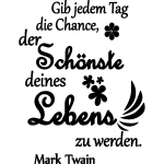 Ambiance - sticker sticker gib jedem tag die chance . . . (mark twain) et fleurs