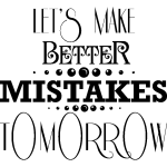 Ambiance - sticker sticker let's make better mistakes tomorrow design