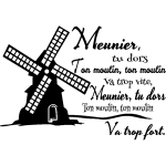 Ambiance - sticker sticker meunier tu dors ton moulin va trop vite