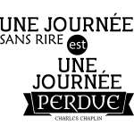 Ambiance - sticker sticker une journ�e sans rire est une journ�e perdue - charles chaplin