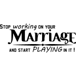 Ambiance - sticker sticker stop working on your marriage