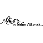 Ambiance - sticker sticker ces moments, o� le temps s'est arr�t�