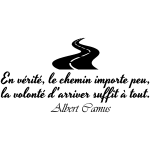 Ambiance - sticker sticker en v�rit�, le chemin importe peu (albert camus)