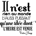 Nc sticker une id�e dont l'heure est venue - victor hugo
