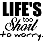 Nc sticker life's too short to worry