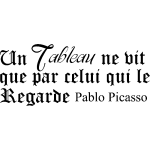 Nc sticker un tableau ne vit que par celui qui le regarde - pablo picasso