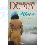 Livre albane tome 2 - au nom de la libert� - marie - bernadette dupuy