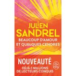 Livre beaucoup d'amour et quelques cendres - julien sandrel